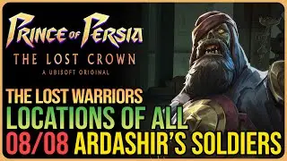 All 8 Ardashir&rsquo;s Soldier Locations Prince of Persia The Lost Crown