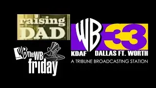 The WB Friday Continues with a All New Raising Dad on WB 33 KDAF Dallas/Fort Worth (April 5,2002)