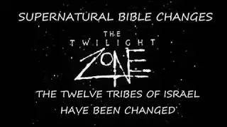 TRIBES OF ISRAEL SUPERNATURAL BIBLE CHANGES MANDELA EFFECT