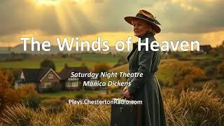 The Winds of Heaven | A BBC Radio Classic by Monica Dickens | Great-Granddaughter of Charles Dickens