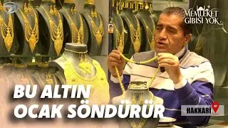 Hakkari'de Gelinlere Altın Yetiştiremiyoruz | Memleket Gibisi Yok | Hakkari