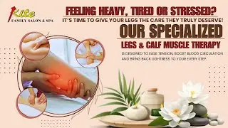 Feeling Tired? Discover the Secret of Leg Relief at Kite FAMILY SALON & SPA #LegTherapy