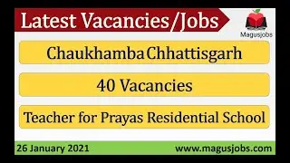 Chaukhamba Chhattisgarh | Teacher | Prayas Residential School | 40 Vacancies | Recruitment 2021