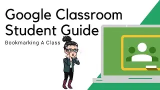 Bookmarking A Class | 2021 Google Classroom Guide for Parents & Students