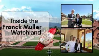 Inside Franck Muller Watchland | Conversations, Craft & Complications