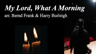 My Lord, What A Morning (arr. Bernd Frank and Harry Burleigh) (Captions available/可開啟字幕)