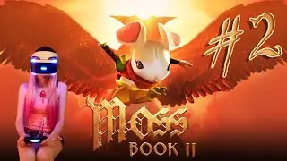 Moss  Book II Walkthrough Part 2 (PS4 PSVR)