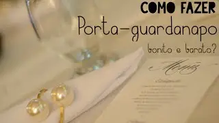Como fazer porta guardanapo bonito e barato para o seu casamento?