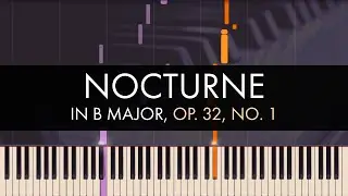 Fr&eacute;d&eacute;ric Chopin - Nocturne in B Major, Op. 32, No. 1