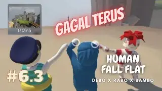 BUKAN TRIO NOLEP KALO GA GAGAL - MABAR HUMAN FALL FLAT LV.6 PART 3