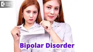 What is Bipolar Disorder? | Manic Depression | Symptoms - Dr. Meena Gnanasekharan  | Doctors' Circle