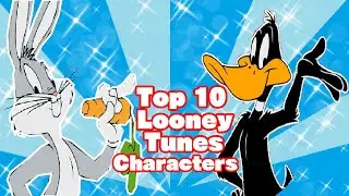 Top 10 Looney Tunes Characters