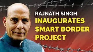Rajnath Singh flags off &lsquo;digital fencing&rsquo; along Indo-Bangla border
