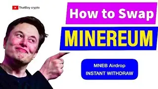 MNEB Airdrop Instant Withdrawal/ How to Swap Minereum to BNB 