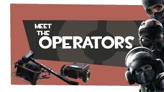 MEET THE OPERATORS: A Team Fortress 2 Inspired Memetage