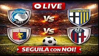 🔴Live ATALANTA-PARMA E GENOA-BOLOGNA - SERIE A🔴