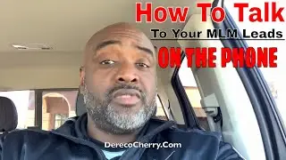 How To Talk To Your MLM Leads On The Phone