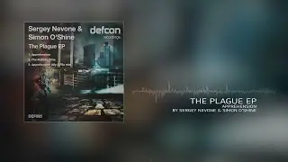 Sergey Nevone & Simon O'Shine - The Plague EP