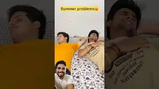 summer problems 🤣🤣 #comedy #summery #funny #fun #memes #desi #summer #funnyvideo #duet #shorts