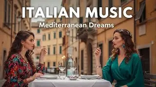 🎶 Italian Vibes & Mediterranean Music 🎶 Serene Amalfi Coastline & Lake Como Escape Calm Nature