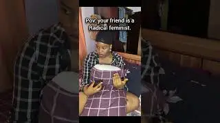 that feminist friend that hate men ... #feminst#radical#friend