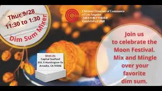 Chinese Chamber Dimsum Mixer 9/28 celebrating the Moon Festival!!