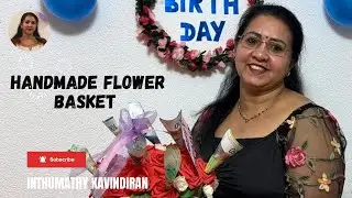 Handmade flower basket & birthday decoration 🌸🎂 Made with love