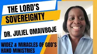 The Lord&rsquo;s Sovereignty with Dr. Juliel Omaivboje