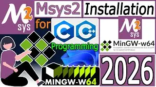 How to install Msys2 for MinGW w64 on Windows 10/11 [ 2026 Update ] MinGW GNU Compiler for C/C++
