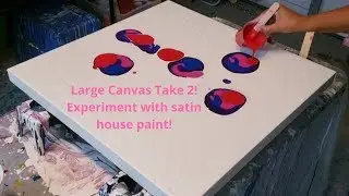 Large canvas blowdryer technique with satin house paint!  Acrylic pouring, fluid art, modern art