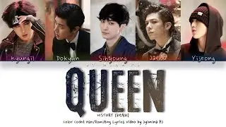 HISTORY (히스토리) - 'QUEEN' Lyrics (Color Coded_Han_Rom_Eng)
