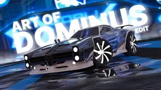 ART OF DOMINUS | ROCKET LEAGUE EDIT