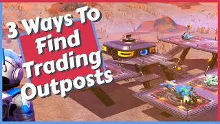 3 Ways To Find A Trading Outpost in No Man's Sky