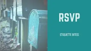 Etiquette Bites! RSVP