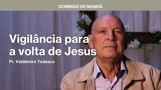Culto de Celebração | Vigilância para volta de Jesus. | Pr. Tedesco | 18/01/26
