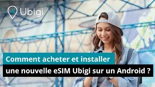 ⚙️ Tutoriel Ubigi : Comment acheter et installer votre eSIM Ubigi sur Android (2025)