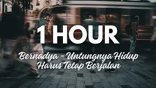 1 Hour!!! Bernadya - Untungnya Hidup Harus Tetap Berjalan