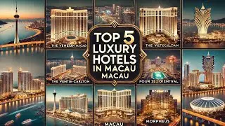 MACAU'S Most Luxurious Hotels Revealed!