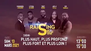 [RAISING STAR •6] : Plus haut, plus profond, plus fort et plus loin !