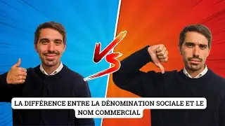 La diff&eacute;rence entre la D&Eacute;NOMINATION SOCIALE et le NOM COMMERCIAL