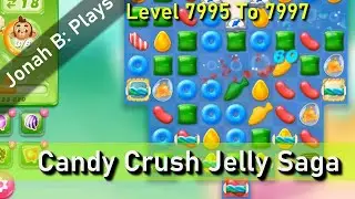 Candy Crush Jelly Saga, уровни 7995&ndash;7997