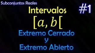 Intervalos 1 | Extremos Abiertos y Cerrados — MatematicBio