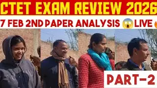 CTET PAPER 2ND EXAM ANALYSIS 🔥 LIVE 🔥 7 Feb 2026 Varanasi 🔥 CTET EXAM REVIEW 2026 @exammoto1 ho 🙏