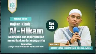 Kajian Hikam | Hikmah ke-212Dzikirullah dan Makrifatullah Memudahkan Datangnya Sifat Tawadhu