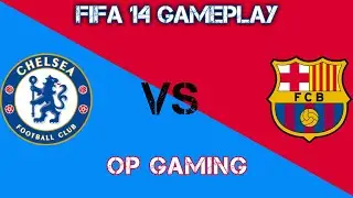 Barcelona V Chelsea #2 | OP GAMING | FIFA 14 GAMEPLAY (PC) | 1080p 🔥🔥