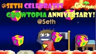 Growtopia - Seth Celebrates Anniversary! ft. @Seth