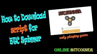 How download script for btcspinner | auto spinning | online bit coiner