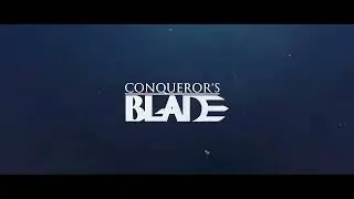 Conqueror's Blade 2023 Promo (Coming Soon)