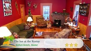 The Inn at the Rostay - Bethel Hotels, Maine