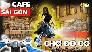 Cà Phê Chợ Đồ Cổ Cao Minh | Nơi Lưu Giữ Ký Ức Sài Gòn Xưa và Thời Niên Thiếu?